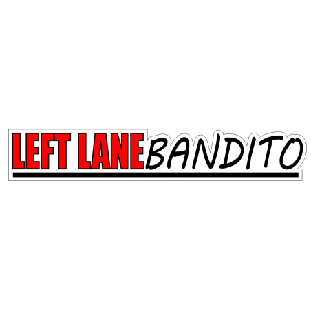 Autocollant "LEFT LANE BANDITO" 15cm