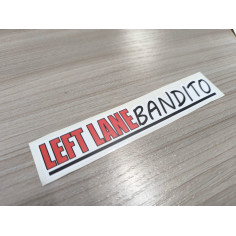 Autocollant "LEFT LANE BANDITO" 15cm 2