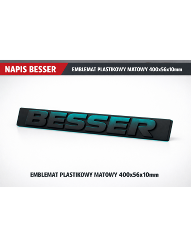 NAPIS BESSER EMBLEMAT PLASTIKOWY MATOWY 400x56x10mm