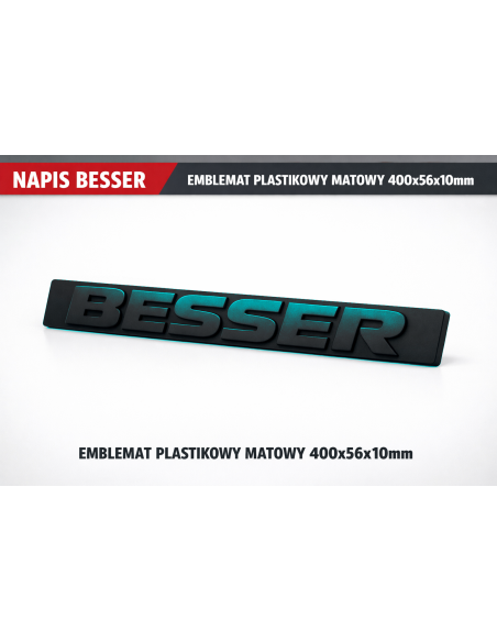NAPIS BESSER EMBLEMAT PLASTIKOWY MATOWY 400x56x10mm